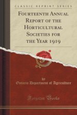 Fourteenth Annual Report of the Horticultural Societies for the Year 1919 (Classic Reprint)