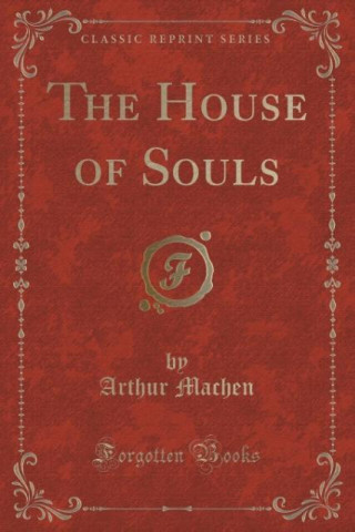 THE HOUSE OF SOULS  CLASSIC REPRINT