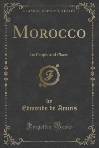 MOROCCO: ITS PEOPLE AND PLACES  CLASSIC