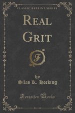 Real Grit (Classic Reprint)