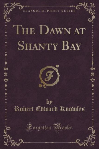 Dawn at Shanty Bay (Classic Reprint)