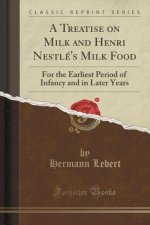 Treatise on Milk and Henri Nestle's Milk Food