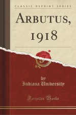 Arbutus, 1918 (Classic Reprint)