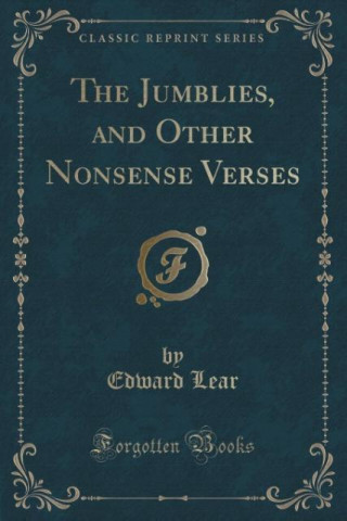 Jumblies, and Other Nonsense Verses (Classic Reprint)