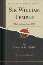 SIR WILLIAM TEMPLE: THE STANHOPE ESSAY,