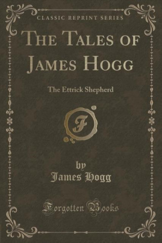 THE TALES OF JAMES HOGG: THE ETTRICK SHE