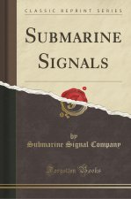 Submarine Signals (Classic Reprint)