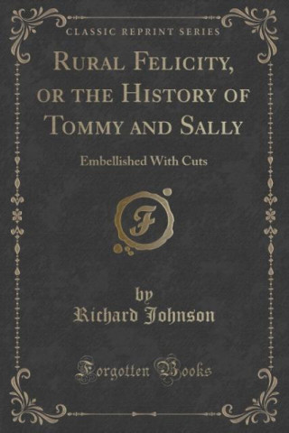 RURAL FELICITY, OR THE HISTORY OF TOMMY