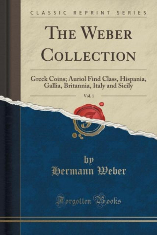 THE WEBER COLLECTION, VOL. 1: GREEK COIN