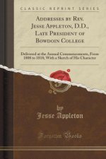 Addresses by Rev. Jesse Appleton, D.D., Late President of Bowdoin College