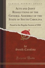 Acts and Joint Resolutions of the General Assembly of the State of South Carolina