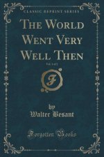 The World Went Very Well Then, Vol. 1 of 2 (Classic Reprint)