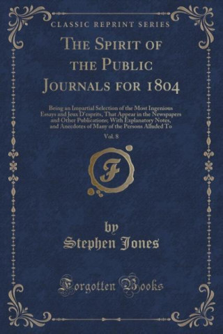 The Spirit of the Public Journals for 1804, Vol. 8