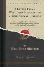 A Letter From a West-India Merchant to a Gentleman at Tunbridg