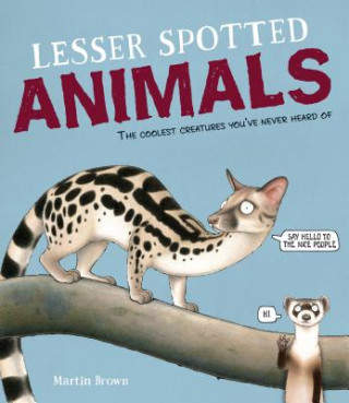 LESSER SPOTTED ANIMALS: THE COOLEST CREA