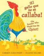 Rooster Who Would Not Be Quiet! / El gallito ruidoso (Bilingual)