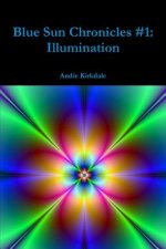 Blue Sun Chronicles #1: Illumination