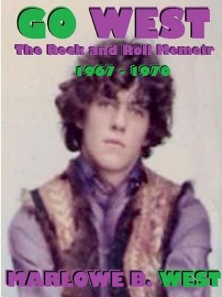 Go West-the Rock and Roll Memoir-(1967-1970)