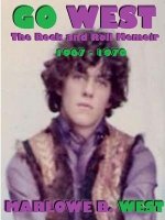 Go West-the Rock and Roll Memoir-(1967-1970)