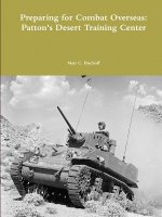 Preparing for Combat Overseas: Patton's Desert Training Center