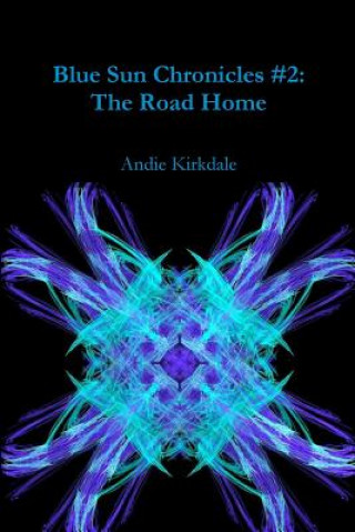 Blue Sun Chronicles #2: the Road Home