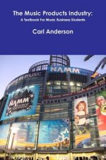 Music Products Industry: A Textbook for Music Business Students