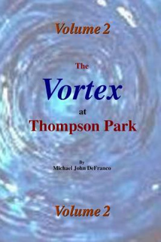 Vortex at Thompson Park Volume 2