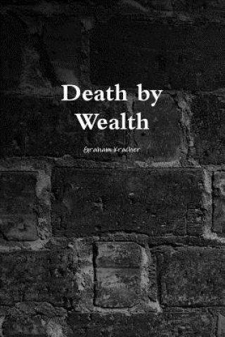 Death by Wealth