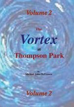 Vortex at Thompson Park Volume 2