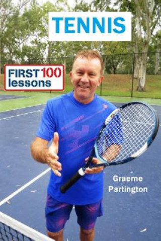 Tennis: First 100 Lessons