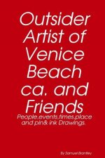 Outsider Artist of Venice Beach Ca, and Friends