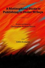 Motisophical Guide to Publishing in Under 90 Days