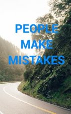 People Make Mistakes; Mistakes Make People
