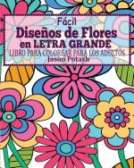 Facil Disenos de Flores en Letra Grande Libro Para Colorear Para Los Adultos