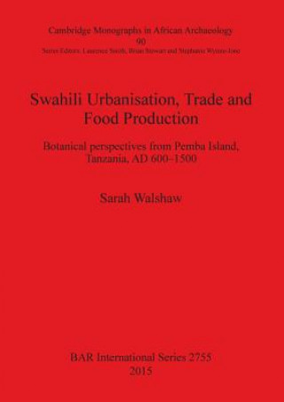 Swahili Urbanisation, Trade and Food Production