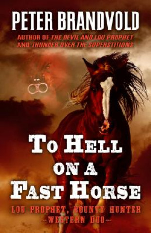 To Hell on a Fast Horse: A Western Duo