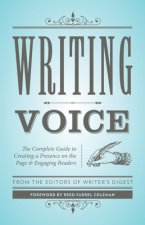 Writing Voice: The Complete Guide to Creating a Presence on the Page and Engaging Readers