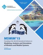 MSWIM 15 18th ACM Internatiional Conference on Modeling Analysis and Simulation of Wireless and Mobile Systems
