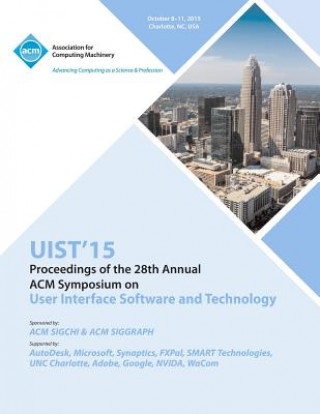 UIST 15 28th ACM User Interface Software and Technology Symposium