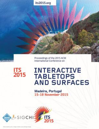 ITS 15 2015 ACM Interactive Tabletops and Surfaces