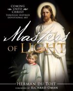 Masters of Light: Coming Unto Christ Through Inspired Devotional Art