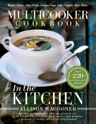 Multicooker Cookbook: In the Kitchen