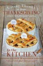 Thanksgiving: Giving Thanks at Home: In the Kitchen