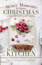 Christmas: Merry Moments at Home: In the Kitchen