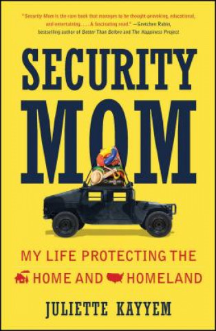 Security Mom: An Unclassified Guide to Protecting Our Homeland and Your Home