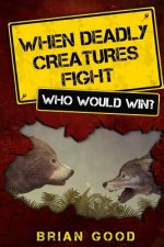 When Deadly Creatures Fight