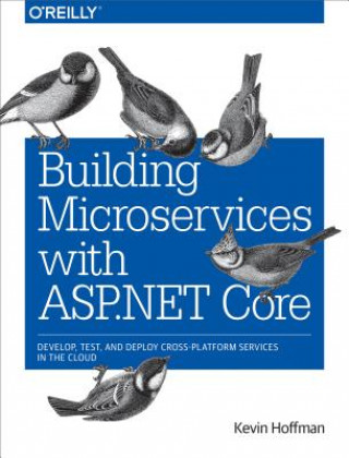 Building Microservices with ASP.NET Core (Kevin Hoffman,Chris Umbel)(Miękka)