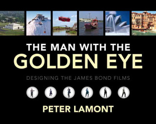Man with the Golden Eye: Designing the James Bond Films