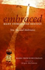 Embraced: Many Stories, One Destiny