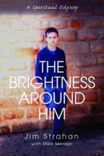 Brightness Around Him